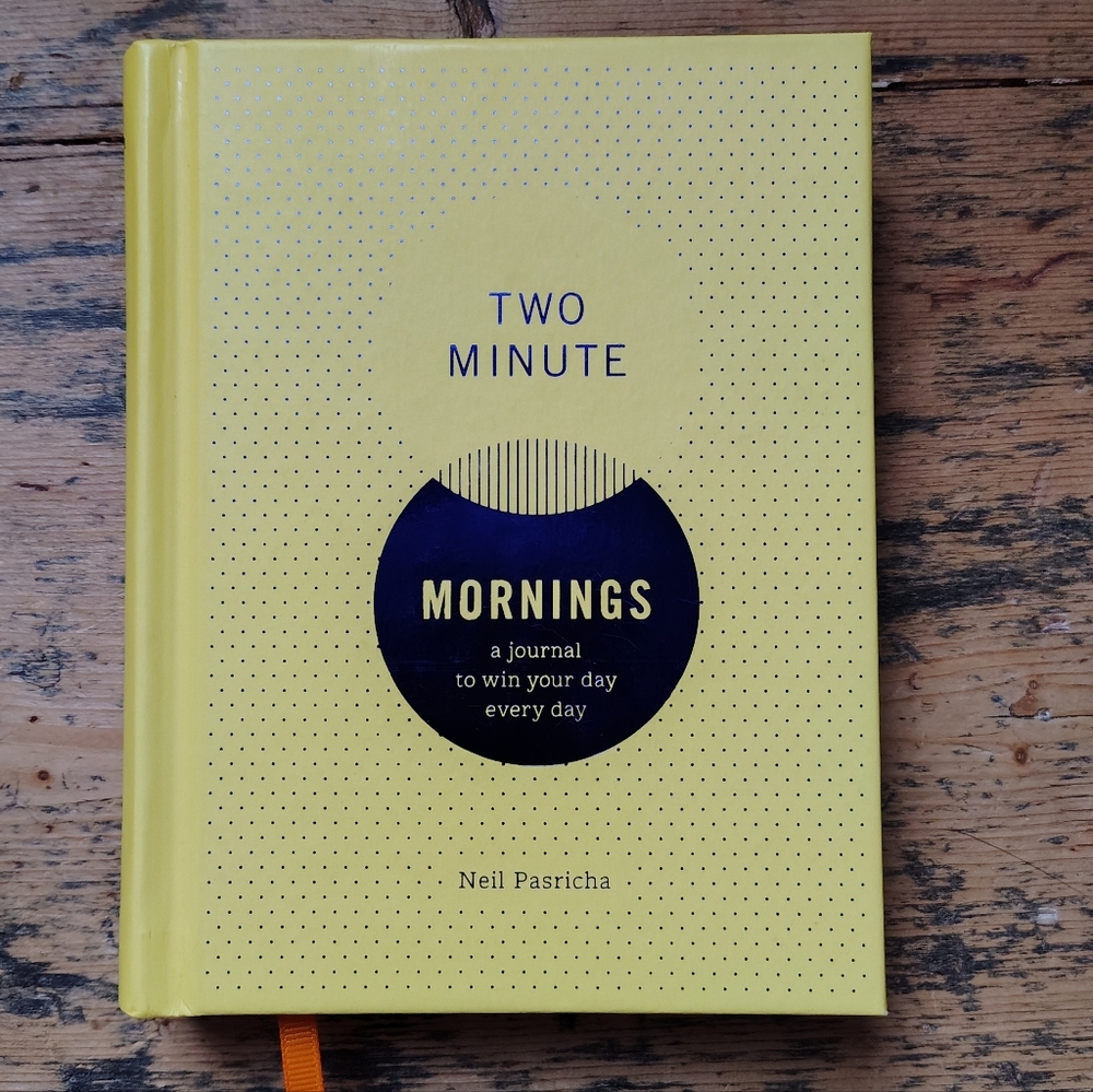 Two Minute Mornings a Journal To Win Your Day Everyday By Neil Pasricha